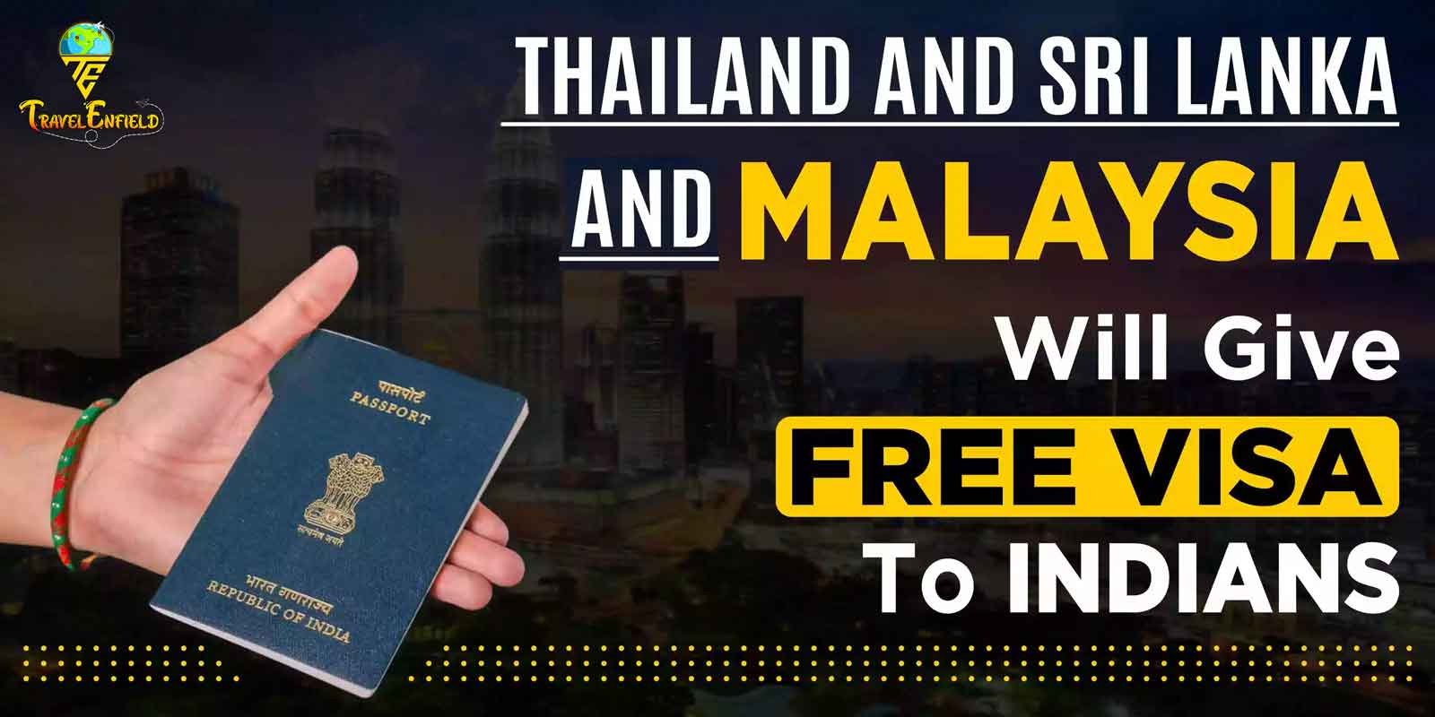 why are thailand, malaysia, and sri lanka visa free travel for Indians